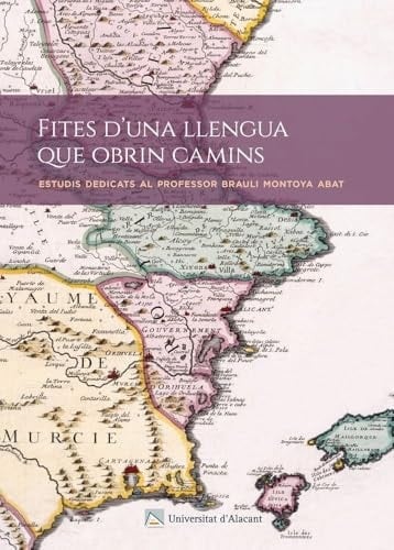 Fites d'una llengua que obrin camins: Estudis dedicats al professor Brauli Montoya Abat
