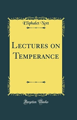 Lectures on Temperance (Classic Reprint)