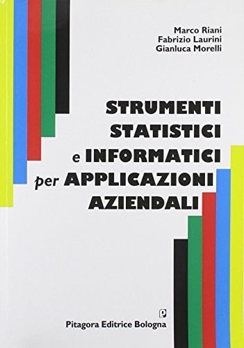Strumenti statistici e informatici per applicazioni aziendali