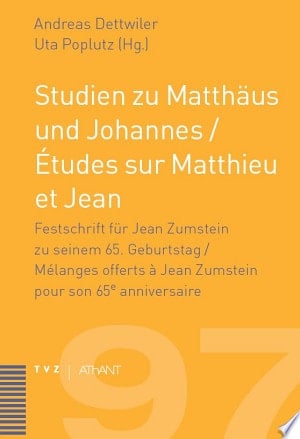 Etudes sur Matthieu et Jean mélanges offerts à Jean Zumstein pour son 65e anniversaire
