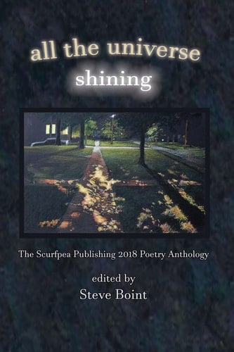 All the Universe Shining The Scurfpea Publishing 2018 Poetry Anthology