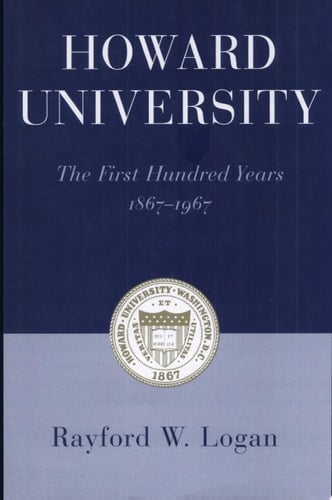 Howard University: the First Hundred Years, 1867-1967