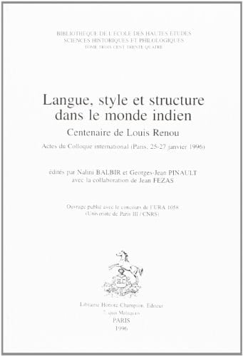 Langue, style et structure dans le monde indien - centenaire de Louis Renou