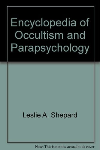 Encyclopedia of Occultism & Parapsychology