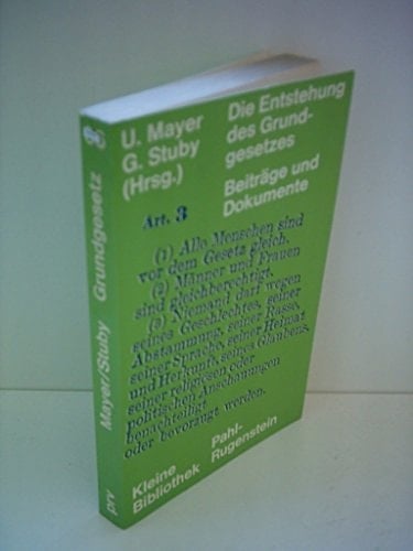 Die Entstehung des Grundgesetzes : Beitr. u. Dokumente. hrsg. von Udo Mayer u. Gerhard Stuby, Kleine Bibliothek ; 66. [Paperback] [Jan 01, 1976] Mayer, Udo: