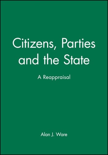 Citizens, Parties and the State A Reappraisal