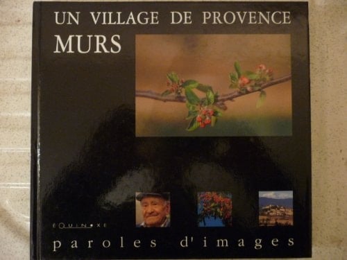 Un village de Provence, Murs paroles d'images