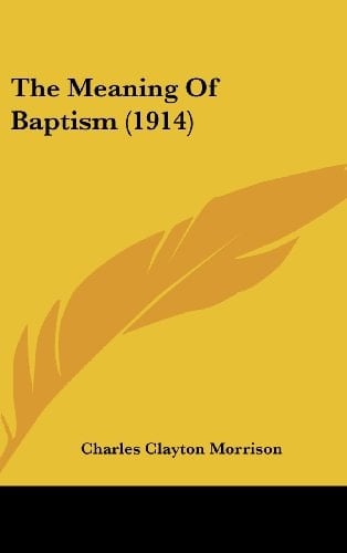 The Meaning Of Baptism (1914)