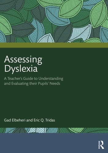 Assessing Dyslexia A Teacher's Guide to Understanding and Evaluating Their Pupils' Needs