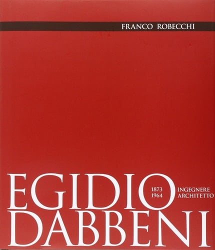 Egidio Dabbeni 1873-1964 ingegnere, architetto