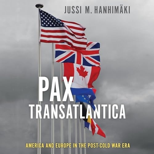 Pax Transatlantica: America and Europe in the Post-Cold War Era 1st Edition