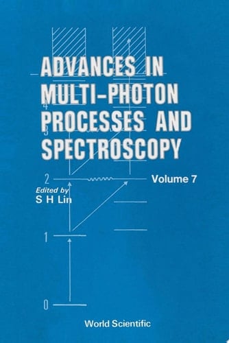 Advances In Multi-photon Processes And Spectroscopy, Vol 7