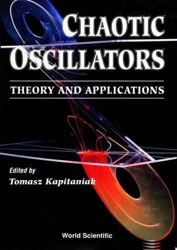 Chaotic Oscillators: Theory And Applications