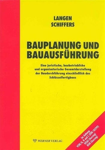 Bauplanung und Bauausführung eine ablauforientierte Darstellung der juristischen, baubetrieblichen und organisatorischen Gemeinsamkeiten und Unterschiede der konventionellen und schlüsselfertigen Baudurchführung