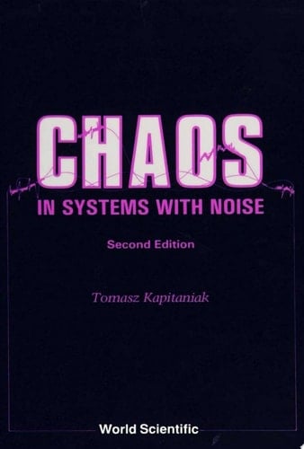 Chaos In Systems With Noise (2nd Edition)