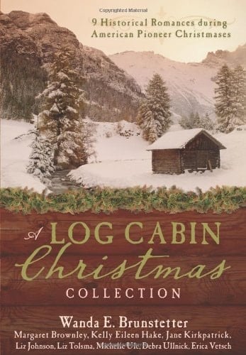 A Log Cabin Christmas Collection 9 Historical Romances During American Pioneer Christmases