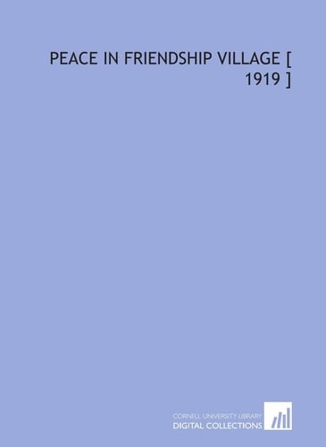 Peace in Friendship Village [ 1919 ]