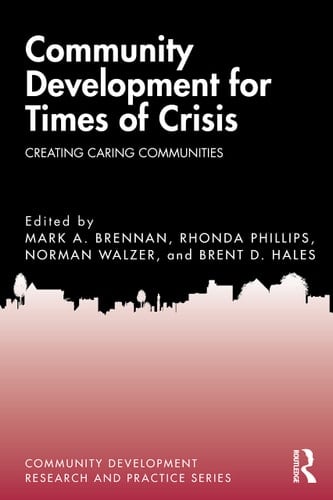 Community Development for Times of Crisis Creating Caring Communities