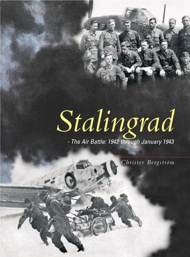 Stalingrad The Air Battle : 1942 Through January 1943