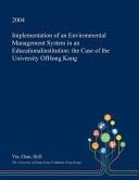 Implementation of an Environmental Management System in an Educationalinstitution The Case of the University Ofhong Kong