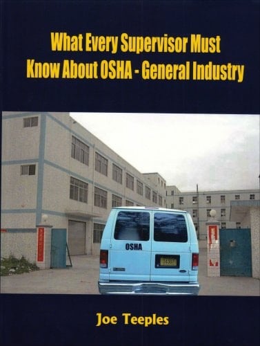 What Every Supervisor Must Know About OSHA: General Industry