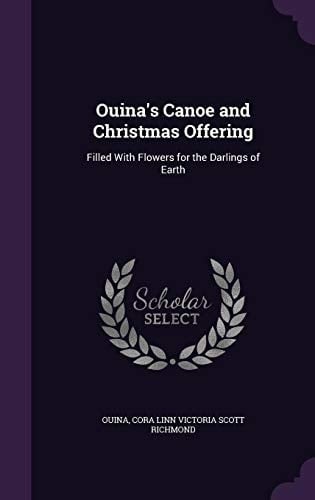 Ouina's Canoe and Christmas Offering Filled With Flowers for the Darlings of Earth