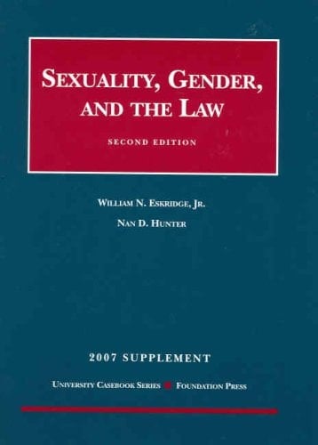 Sexuality, Gender and the Law, 2d, 2007 Supplement