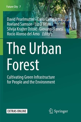 The Urban Forest Cultivating Green Infrastructure for People and the Environment