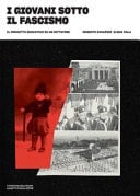 I giovani sotto il fascismo il progetto educativo di un dittatore