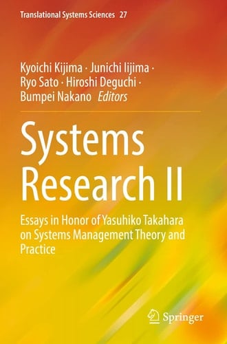 Systems Research II Essays in Honor of Yasuhiko Takahara on Systems Management Theory and Practice