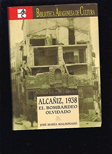 Alcañiz, 1938 el bombardeo olvidado