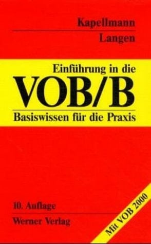 Einführung in die VOB, B Basiswissen für die Praxis ; [mit VOB 2000]