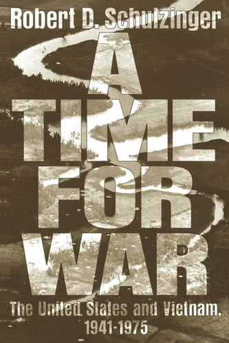 A Time for War The United States and Vietnam, 1941-1975