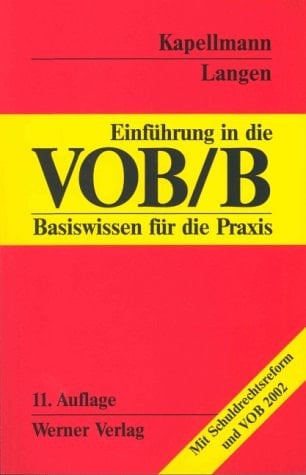 Einführung in die VOB, B Basiswissen für die Praxis ; [mit Schuldrechtsreform und VOB 2002]