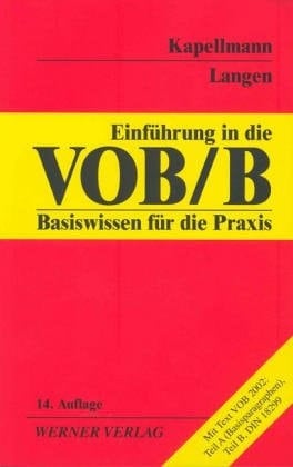 Einführung in die VOB, B Basiswissen für die Praxis ; [mit Text VOB 2002: Teil A (Basispragraphen), Teil B, DIN 18299]