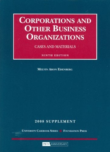 Corporations and Other Business Organizations: Cases and Materials 2008 Supplement (University Casebook)