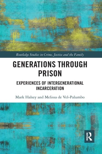 Generations Through Prison Experiences of Intergenerational Incarceration