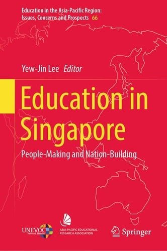 Education in Singapore People-Making and Nation-Building