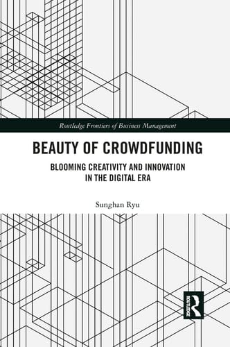 Beauty of Crowdfunding Blooming Creativity and Innovation in the Digital Era