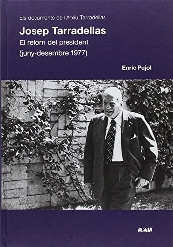 Josep Tarradellas El retorn del president (juny-desembre 1977)