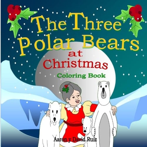 The Three Polar Bears at Christmas Coloring Book