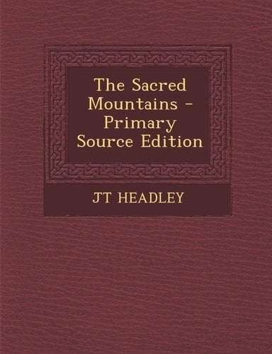 The Sacred Mountains - Primary Source Edition