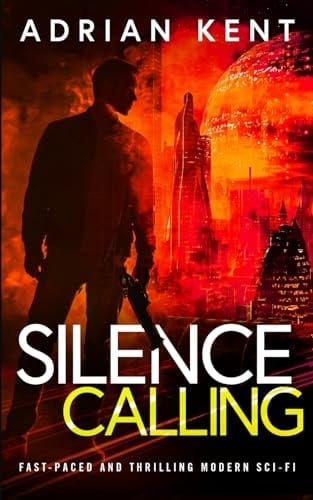 Silence Calling: An absolutely engaging modern science fiction thriller that will keep you hooked (Rye Braden Series)