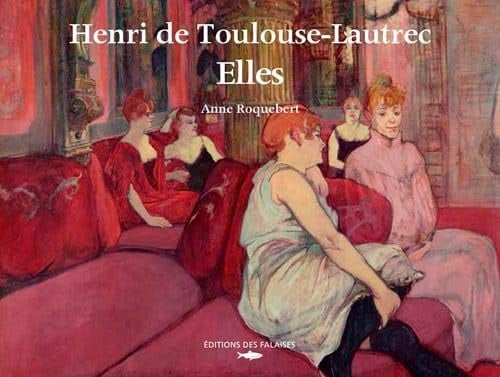 Henri de Toulouse-Lautrec elles