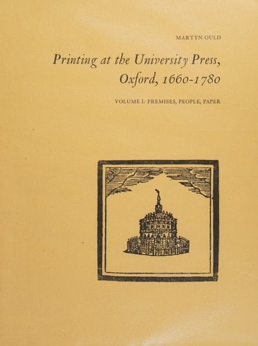 Printing at the University Press, Oxford 1660-1780 Process. Volume III