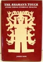 The Shaman's Touch: Otomi Indian Symbolic Healing