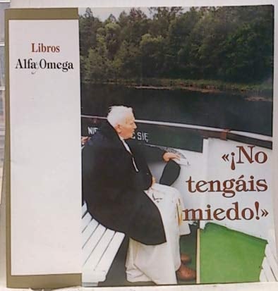 ¡No tengáis miedo!