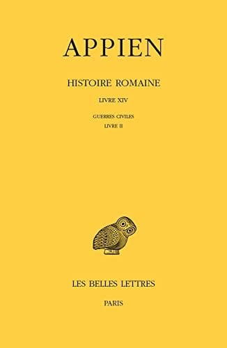 Appien, Histoire Romaine. Tome IX, Livre XIV Guerres Civiles, Livre II