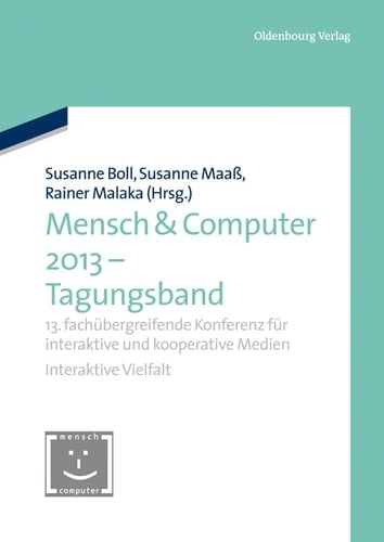 Mensch & Computer 2013 – Workshopband 13. fachübergreifende Konferenz für interaktive und kooperative Medien