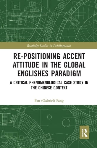 Re-positioning Accent Attitude in the Global Englishes Paradigm A Critical Phenomenological Case Study in the Chinese Context